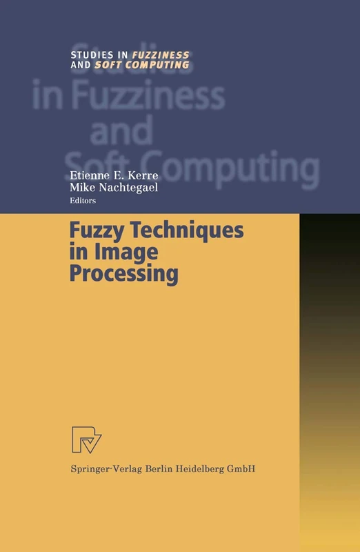 Physica Fuzzy Techniques in Image Processing - Vol 52