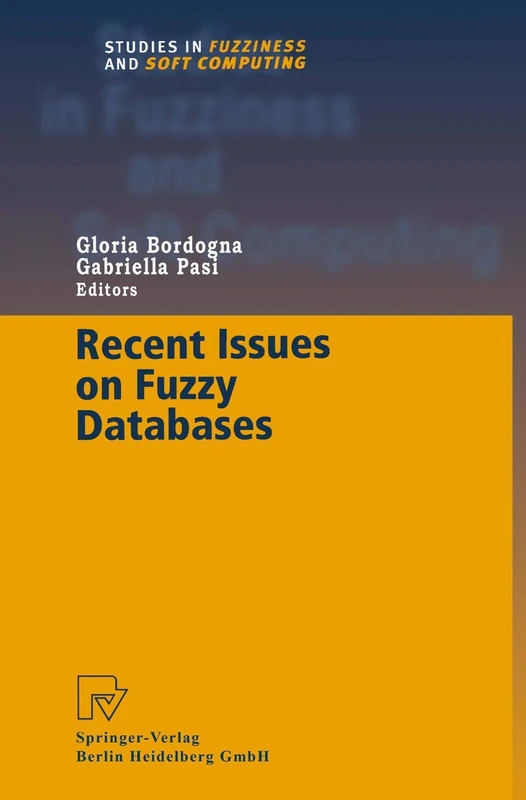Recent Issues on Fuzzy Databases: 53 (Studies in Fuzziness and Soft Computing, 53)