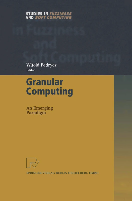 Springer Granular Computing: An Emerging Paradigm - Book 70