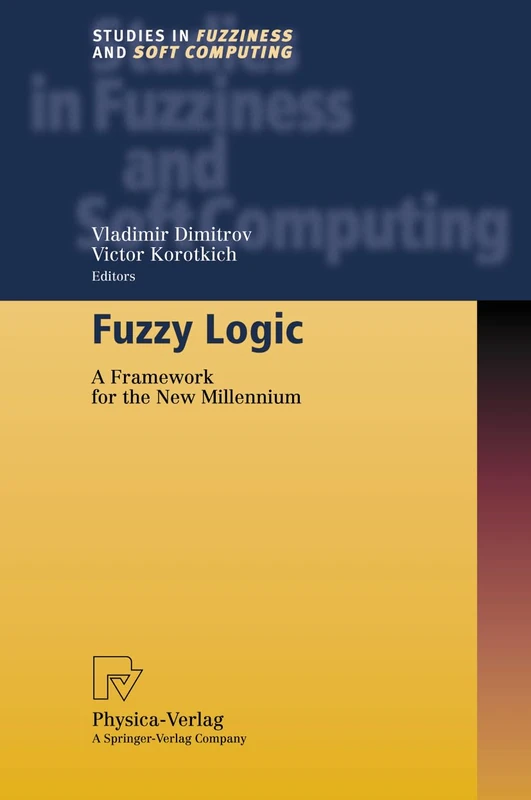 Physica Fuzzy Logic: A Framework for the New Millennium 81