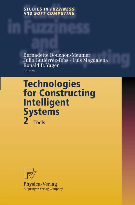 Technologies for Constructing Intelligent Systems 2: Tools: 90 (Studies in Fuzziness and Soft Computing, 90)