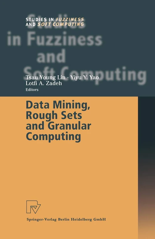 Data Mining, Rough Sets and Granular Computing: 95 (Studies in Fuzziness and Soft Computing, 95)