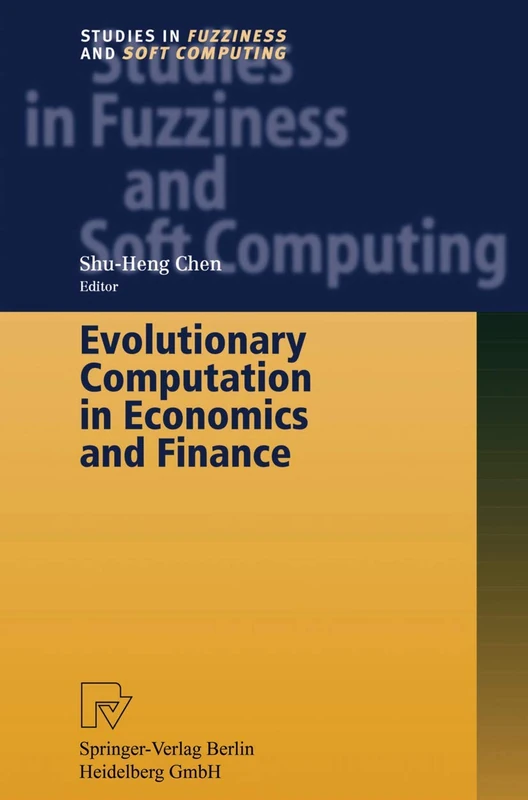 Evolutionary Computation in Economics and Finance: 100 (Studies in Fuzziness and Soft Computing, 100)