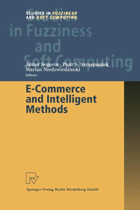 E-Commerce and Intelligent Methods: 105 (Studies in Fuzziness and Soft Computing, 105)
