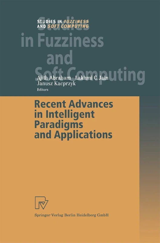 Recent Advances in Intelligent Paradigms and Applications: 113 (Studies in Fuzziness and Soft Computing, 113)