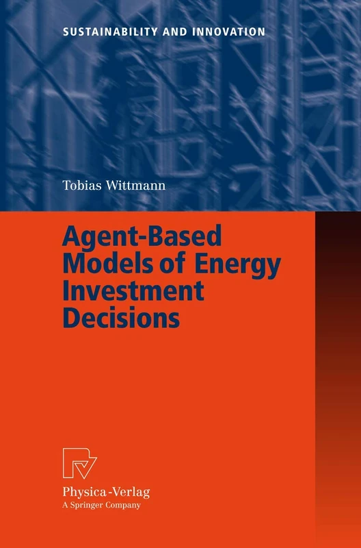 Agent-Based Models of Energy Investment Decisions (Sustainability and Innovation)
