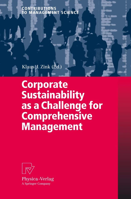 Corporate Sustainability as a Challenge for Comprehensive Management (Contributions to Management Science)
