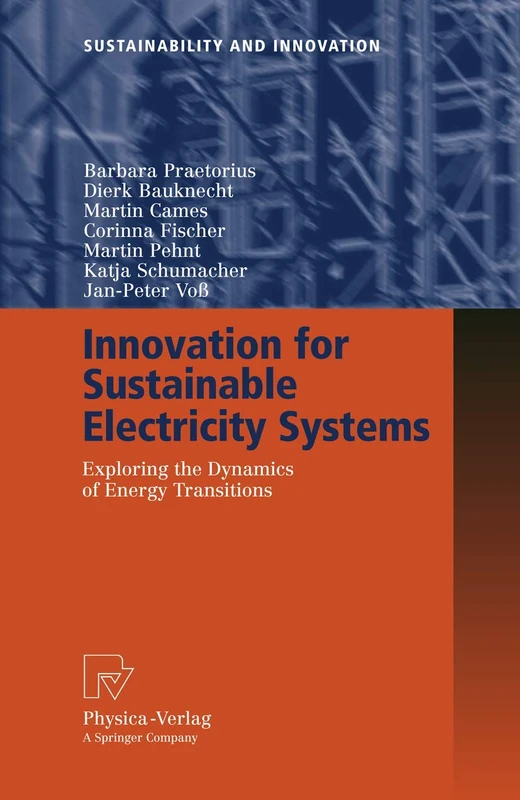 Innovation for Sustainable Electricity Systems: Exploring the Dynamics of Energy Transitions (Sustainability and Innovation)