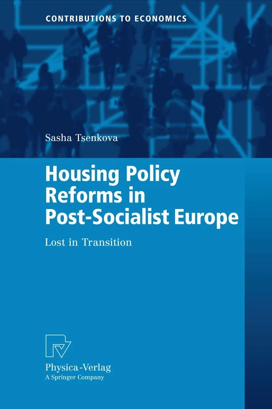 Housing Policy Reforms in Post-Socialist Europe: Lost in Transition (Contributions to Economics)