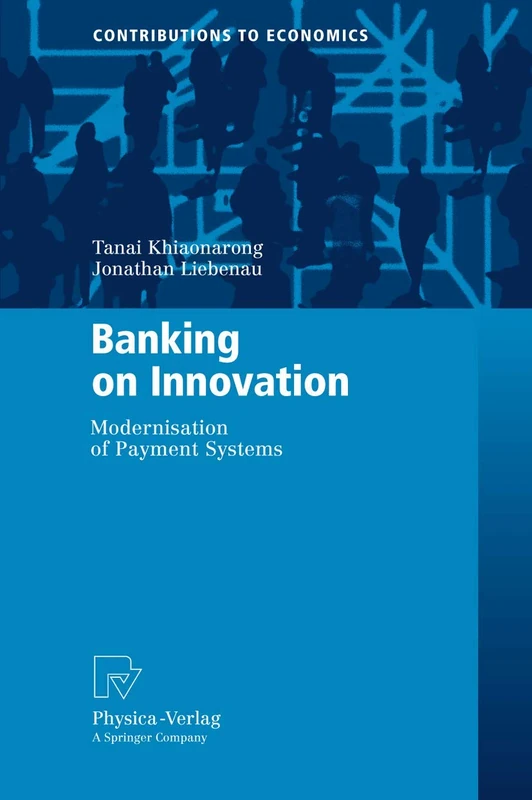 Banking on Innovation: Modernisation of Payment Systems (Contributions to Economics)