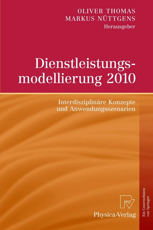 Dienstleistungsmodellierung 2010: Interdisziplinäre Konzepte und Anwendungsszenarien