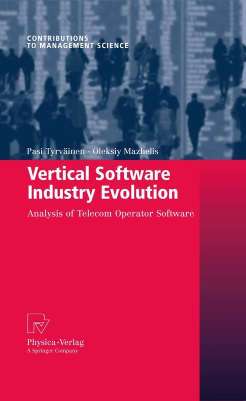 Vertical Software Industry Evolution: Analysis of Telecom Operator Software (Contributions to Management Science)