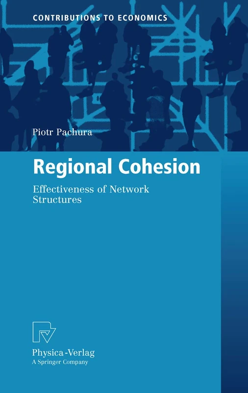 Regional Cohesion: Effectiveness of Network Structures (Contributions to Economics)