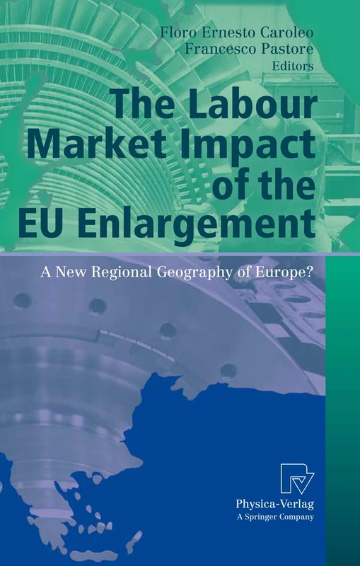 The Labour Market Impact of the EU Enlargement: A New Regional Geography of Europe? (AIEL Series in Labour Economics)