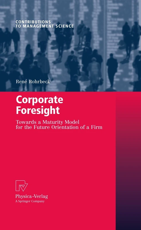 Corporate Foresight - Rene Rohrbeck - Physica Books