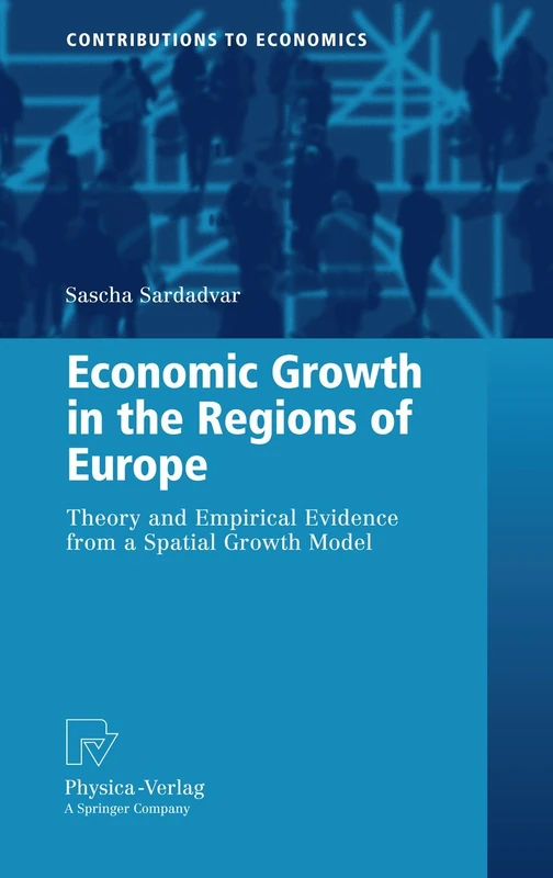 Economic Growth in the Regions of Europe: Theory and Empirical Evidence from a Spatial Growth Model (Contributions to Economics) - Image 1