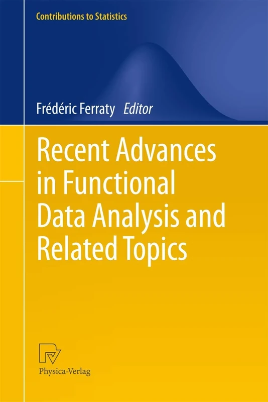 Recent Advances in Functional Data Analysis and Related Topics (Contributions to Statistics)