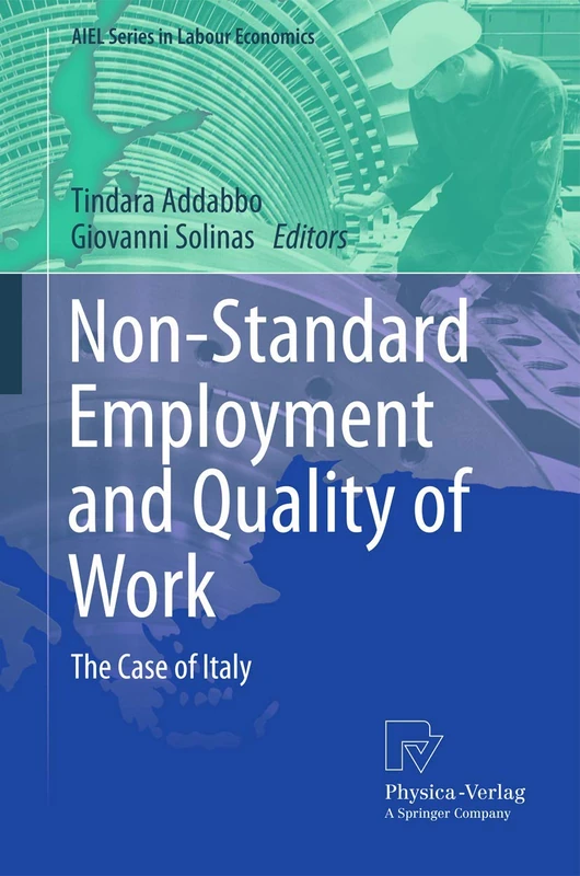 Non-Standard Employment and Quality of Work: The Case of Italy (AIEL Series in Labour Economics)