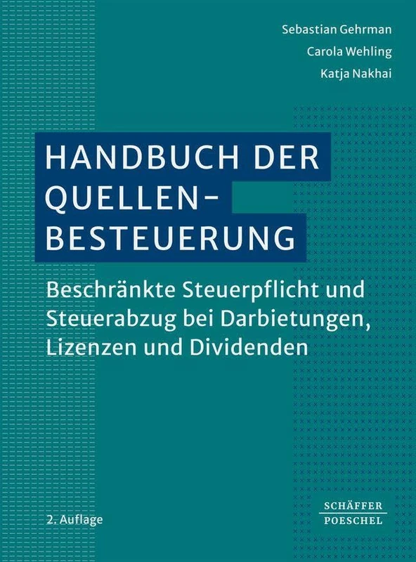 Handbuch der Quellenbesteuerung: Beschränkte Steuerpflicht und Steuerabzug bei Darbietungen, Lizenzen und Dividenden