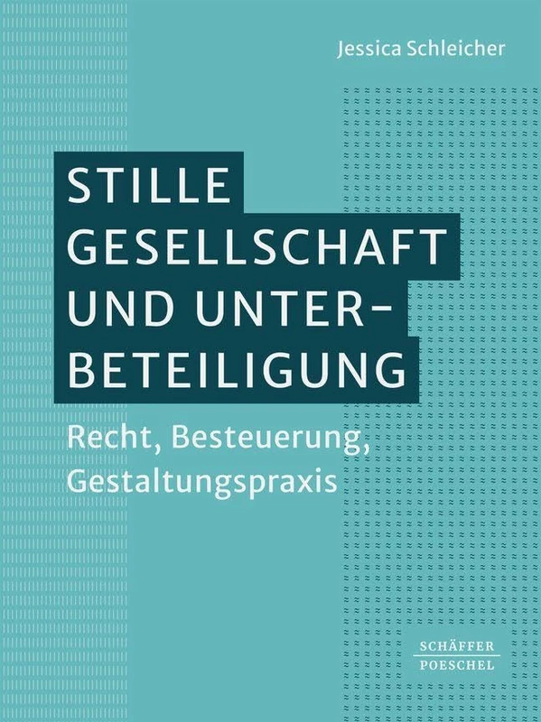 Stille Gesellschaft und Unterbeteiligung: Recht, Besteuerung, Gestaltungspraxis - Image 1