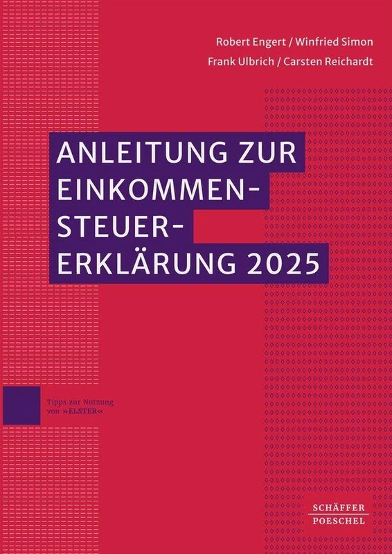 Anleitung zur Einkommensteuererklärung 2025: Mit amtlichen Vordrucken und Einkommensteuertabelle // Ausführungen zu Grundsatzfragen und ... // Hinweise auf Rechtsänderungen 2026
