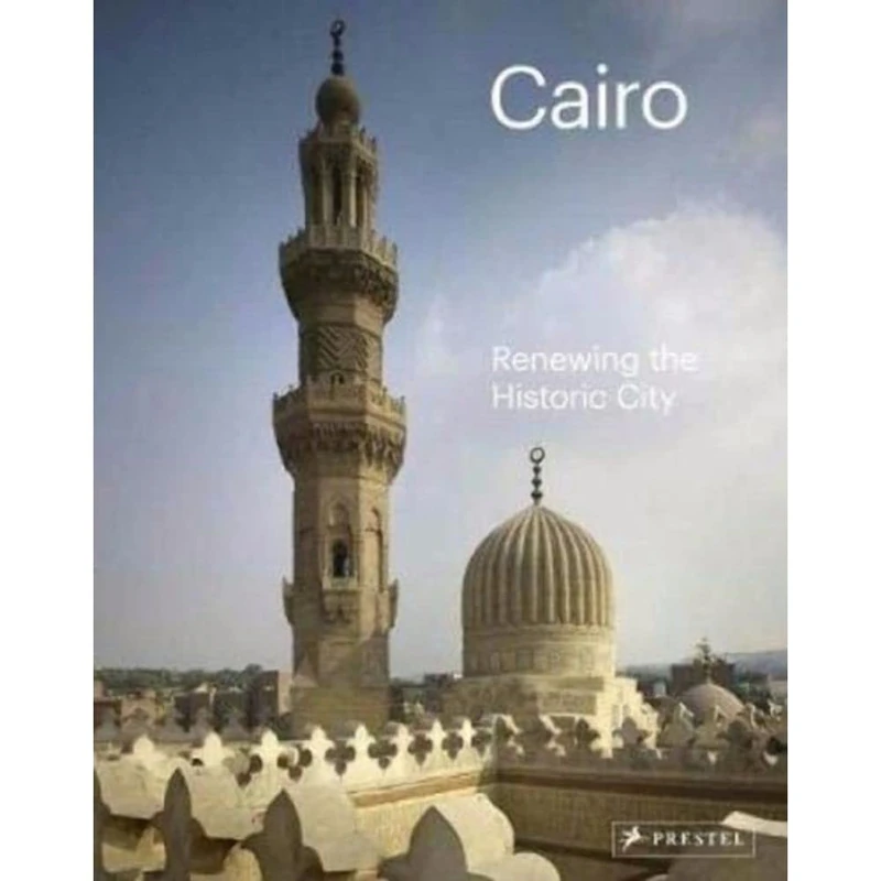 Cairo: Renewing the Historic City
