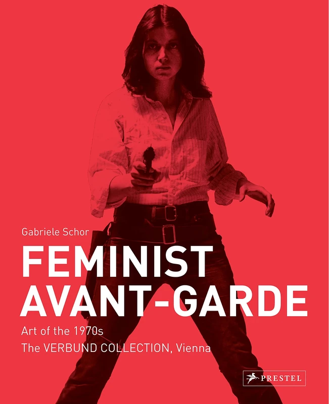 Feminist Avant-Garde: Art of the 1970s in the Sammlung Verbund Collection, Vienna