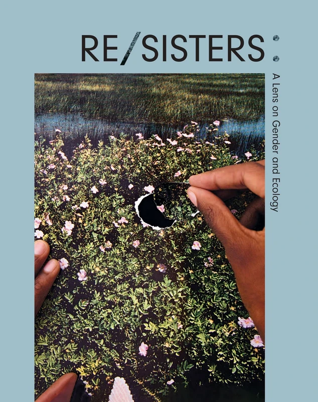 Prestel Re/Sisters: A Lens on Gender and Ecology Art Book