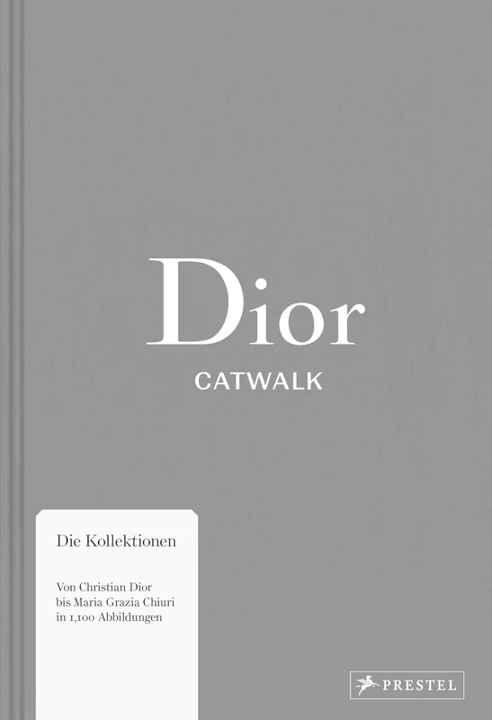 Dior Catwalk: Die Kollektionen – Von Christian Dior bis Maria Grazia Chiuri in 1.100 Abbildungen