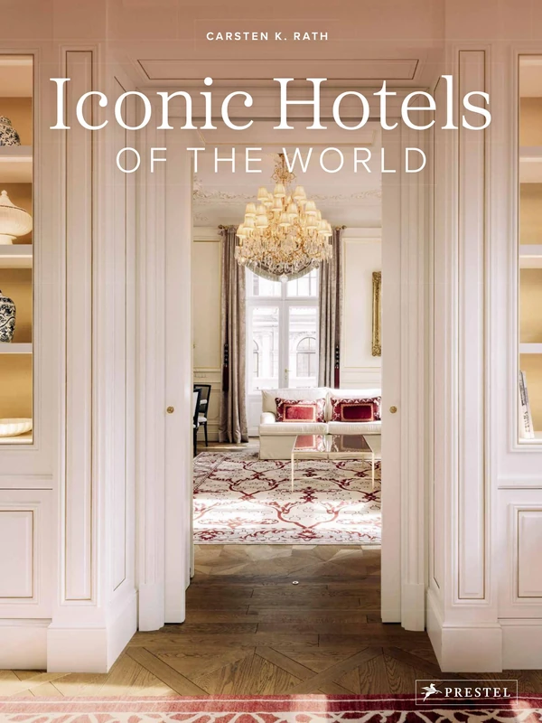 Prestel Iconic Hotels of the World - Luxury Architecture Book