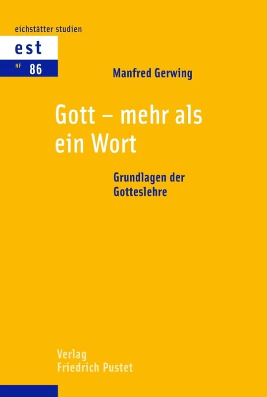 Gott - mehr als ein Wort: Grundlagen der Gotteslehre