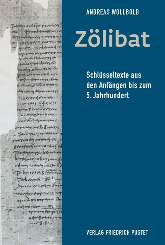 Zölibat: Schlüsseltexte aus den Anfängen bis zum 5. Jahrhundert - Image 1