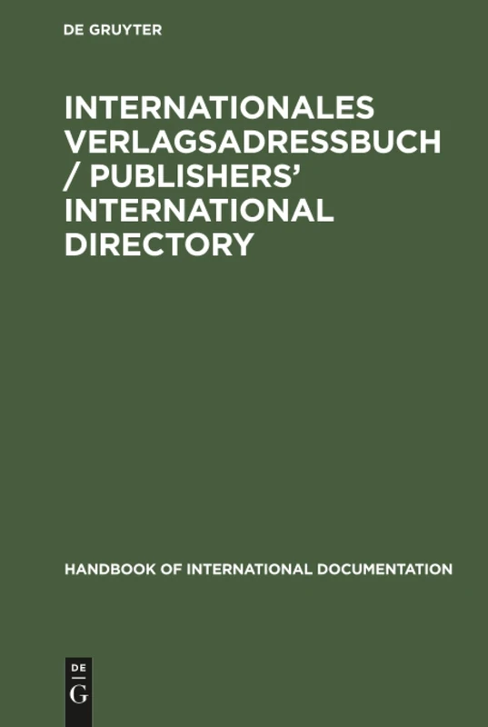 Internationales Verlagsadreßbuch / Publishers' international directory: 7 (Handbook of International Documentation)