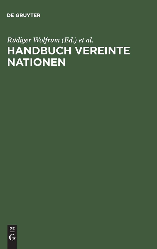 Handbuch Vereinte Nationen: [Eine Veröffentlichung Der Forschungsstelle Der Deutschen Gesellschaft Für Die Vereinten Nationen, Bonn]