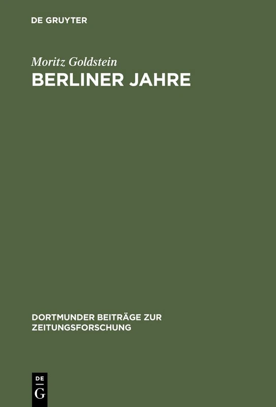 Berliner Jahre: Erinnerungen 1880-1933: 25 (Dortmunder Beiträge Zur Zeitungsforschung)