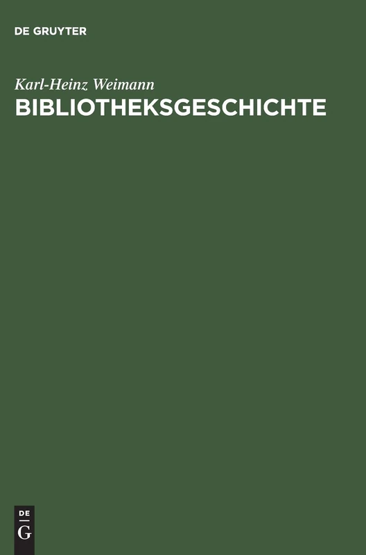 Bibliotheksgeschichte: Lehrbuch Zur Entwicklung Und Topographie Des Bibliothekswesens