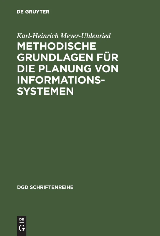 Methodische Grundlagen für die Planung von Informationssystemen: 7 (Dgd Schriftenreihe)