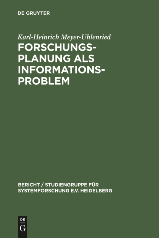 Forschungsplanung als Informationsproblem: 111 (Bericht / Studiengruppe Für Systemforschung E.V. Heidelberg)