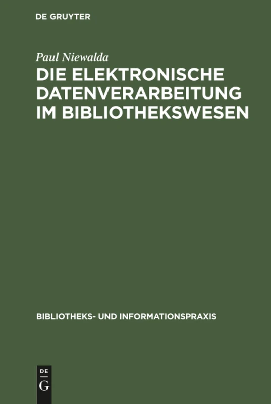 Die elektronische Datenverarbeitung im Bibliothekswesen: 1 (Bibliotheks- Und Informationspraxis)