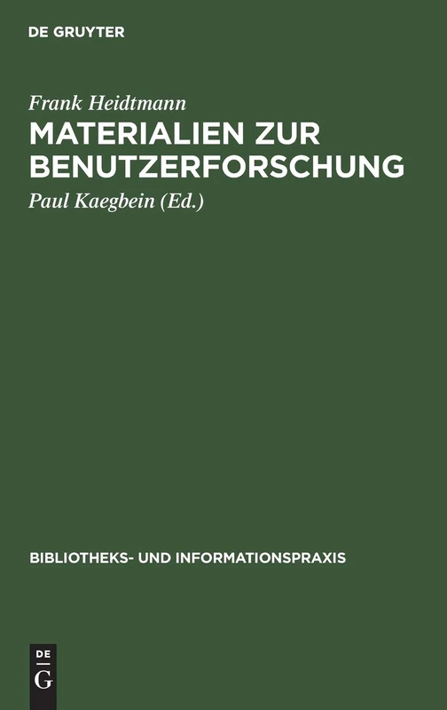 Materialien zur Benutzerforschung: Aus Einer Pilotstudio Ausgewählter Benutzer Der Universitätsbibliothek Der Technischen Universität Berlin: 3 (Bibliotheks- Und Informationspraxis)