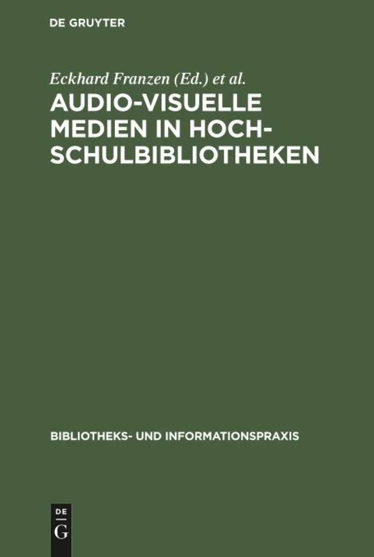 Audio-visuelle Medien in Hochschulbibliotheken: Seminar in Der Universitätsbibliothek Bochum Vom 6. Bis 8. März 1972: 7 (Bibliotheks- Und Informationspraxis)