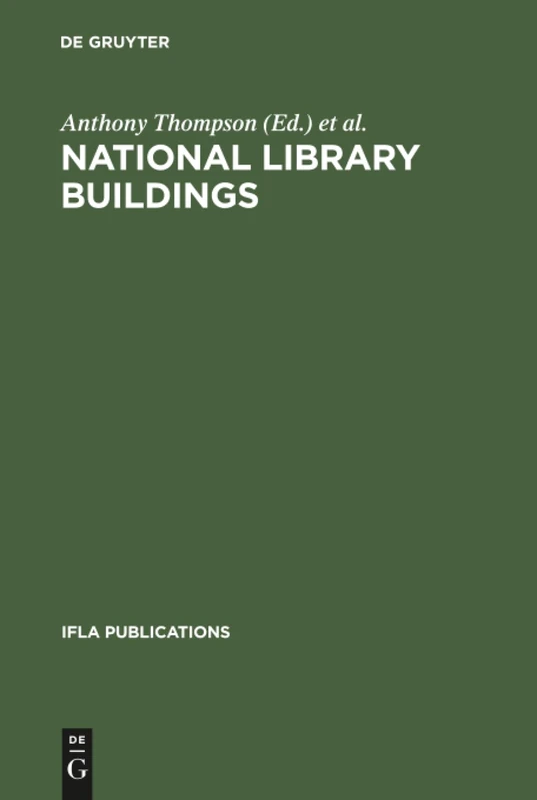 National library buildings: Proceedings of the colloquium held in Rome, 3–6 September 1973: 2 (IFLA Publications, 2)