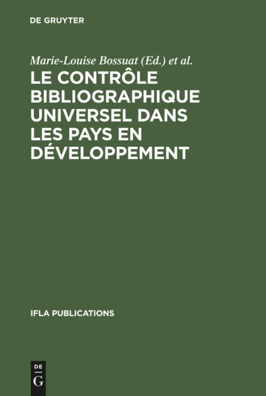 Le contrôle bibliographique universel dans les pays en développement: 3 (IFLA Publications)