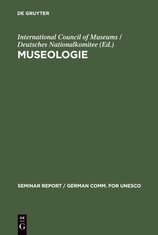 Museologie: Bericht Über Ein Internationales Symposium Vom 8. Bis 13. März 1971 in München (Seminar Report / German Comm. for UNESCO)