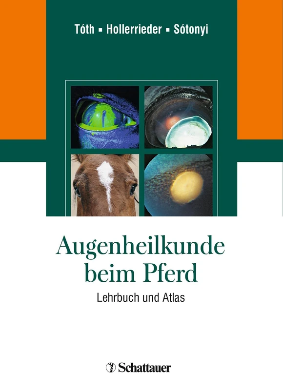 Augenheilkunde beim Pferd: Atlas und Lehrbuch