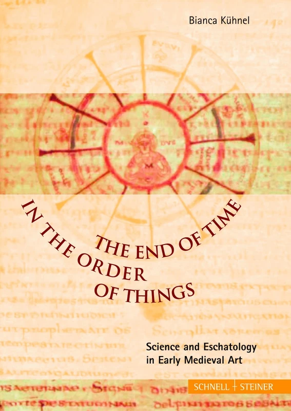 The End of Time in the Order of Things: Science and Eschatology in Early Medieval Art