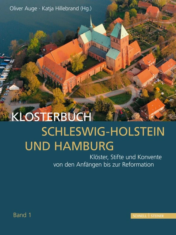 Klosterbuch Schleswig-Holstein Und Hamburg: Kloster, Stifte Und Konvente Von Den Anfangen Bis Zur Reformation