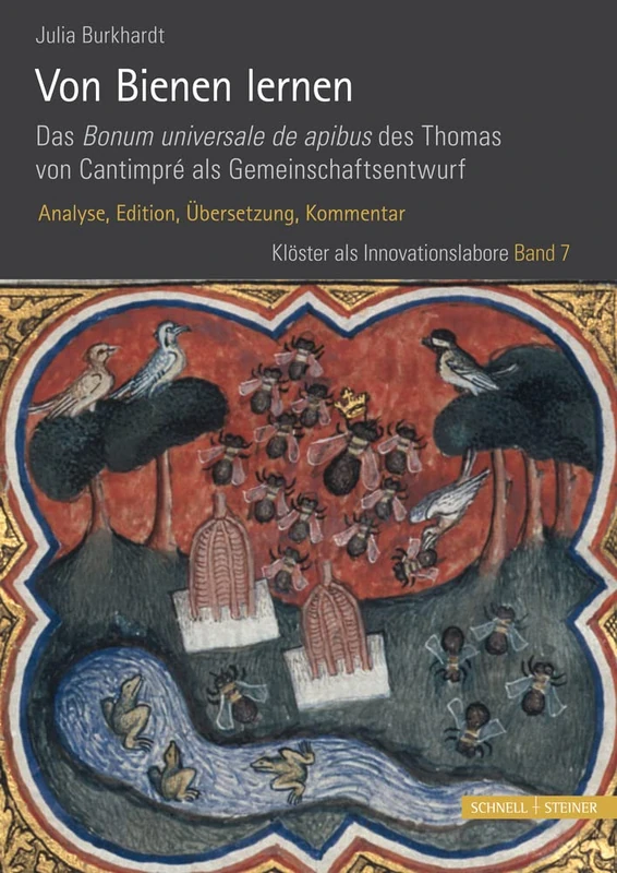 Von Bienen Lernen. Das Bonum Universale de Apibus Des Thomas Von Cantimpre ALS Gemeinschaftsentwurf: Analyse, Edition, Ubersetzung, Kommentar: 7 (Kloster ALS Innovationslabore) - Image 1