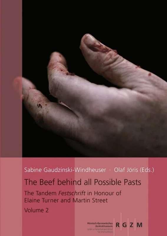 The Beef behind all Possible Pasts: The Tandem Festschrift in Honour of Elaine Turner and Martin Street, 2 Volumes (RGZM/LEIZA - Monographien) - Image 1