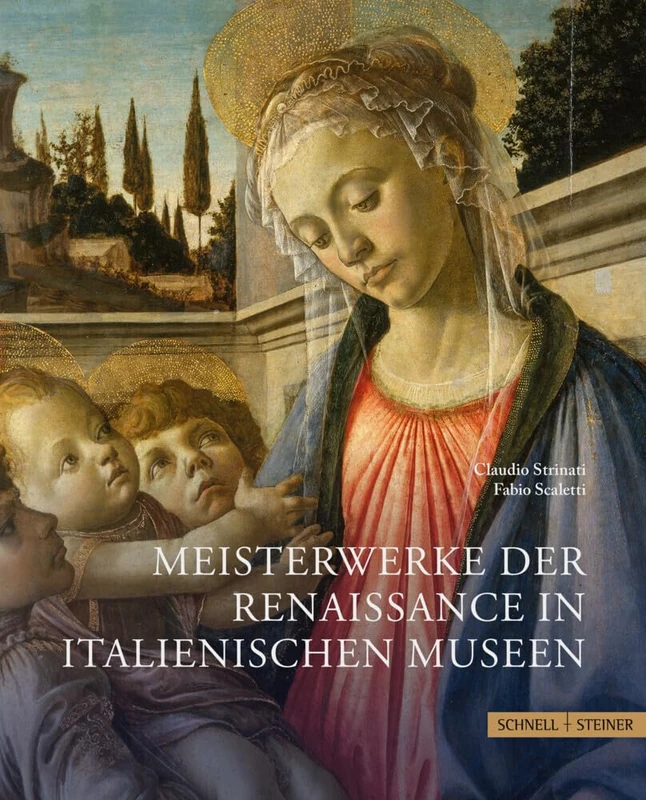 Meisterwerke Der Renaissance in Italienischen Museen